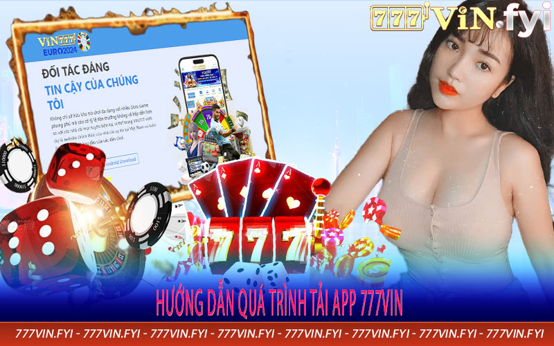 Hướng Dẫn Quá Trình Tải App 777vin