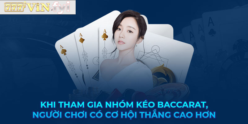 Một số các lưu ý quan trọng khi tham gia nhóm kéo Baccarat