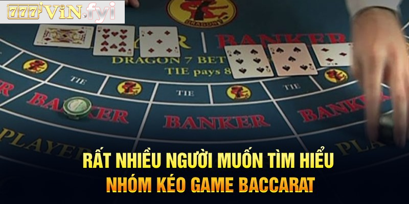 Những loại nhóm kéo Baccarat